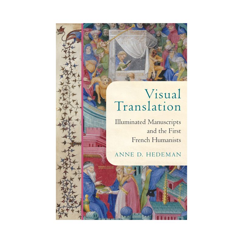 Visual Translation - (Conway Lectures in Medieval Studies) by  Anne D Hedeman (Hardcover), 1 of 2