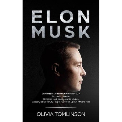 Elon Musk - by  Olivia Tomlinson (Hardcover)