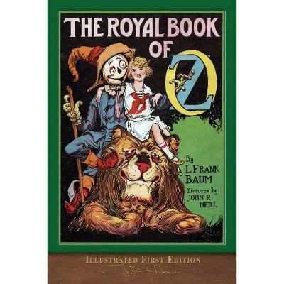 The Royal Book of Oz (Illustrated First Edition) - by  L Frank Baum (Paperback)