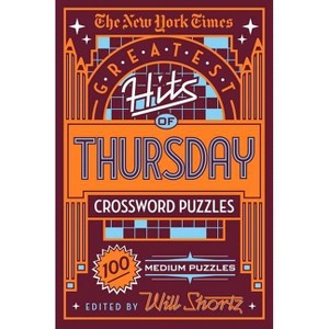 The New York Times Greatest Hits of Thursday Crossword Puzzles - (Paperback) - 1 of 1