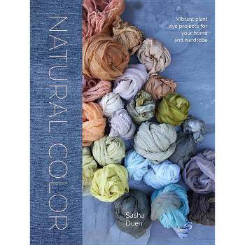 Natural Color - by  Sasha Duerr (Hardcover)