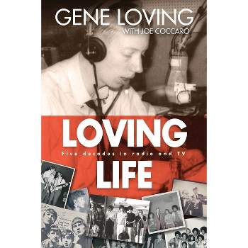 Loving Life - by  Gene Loving (Paperback)