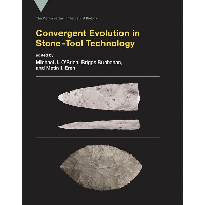 Convergent Evolution in Stone-Tool Technology - (Vienna Theoretical Biology) by  Michael J O'Brien & Briggs Buchanan & Metin I Eren (Paperback)