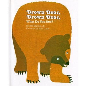 Brown Bear, Brown Bear, What Do You See? - (Brown Bear and Friends) by  Bill Martin (Hardcover) - 1 of 1