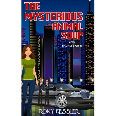 The Mysterious Animal Soup - by  Rony Kessler (Hardcover)