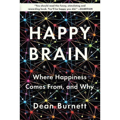 Happy Brain - by  Dean Burnett (Paperback)