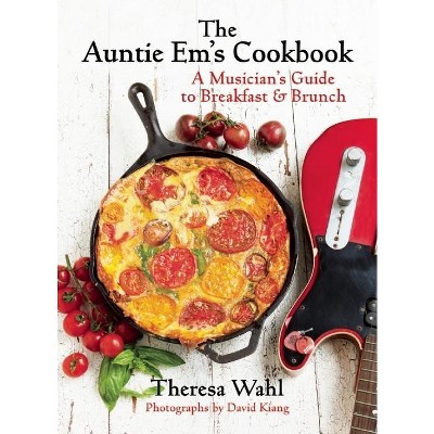 The Auntie Em's Cookbook - by  Theresa C Wahl (Hardcover)
