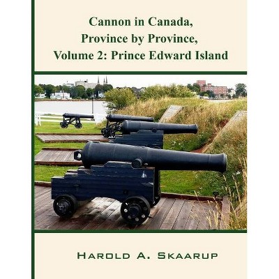 Cannon in Canada, Province by Province, Volume 2 - by  Harold Skaarup (Paperback)