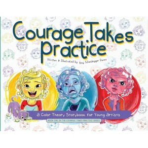 Courage Takes Practice - by  Amy Scheidegger Ducos (Paperback) - 1 of 1