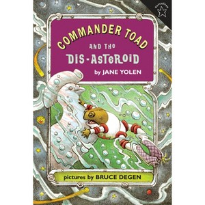 Commander Toad and the Dis-Asteroid - by  Jane Yolen (Paperback) - 1 of 1