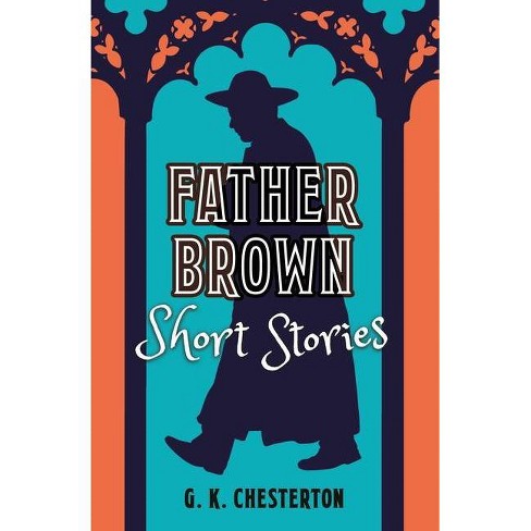 Father Brown Short Stories Classic Short Stories By G K