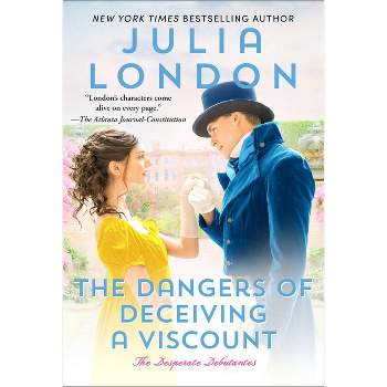 The Dangers of Deceiving a Viscount - by  Julia London (Paperback)