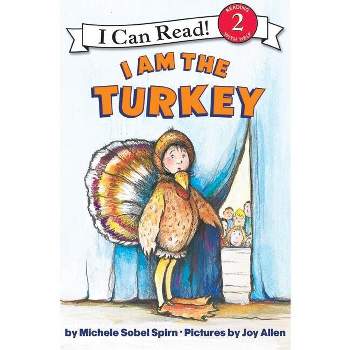 I Am the Turkey - (I Can Read Level 2) by  Michele Sobel Spirn (Paperback)