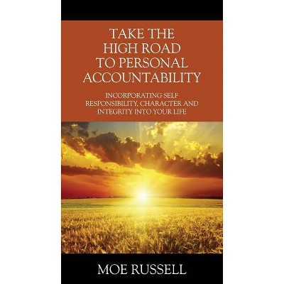 Take the High Road to Personal Accountability - by  Moe Russell (Paperback)