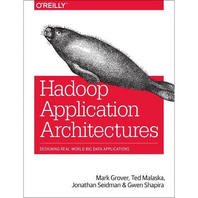 Hadoop Application Architectures - (Paperback)