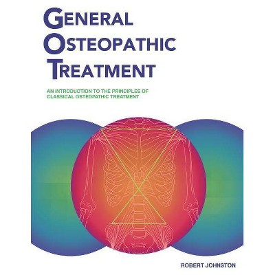 General Osteopathic Treatment - by  Robert Johnston (Paperback)