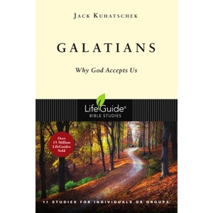 Galatians - (Lifeguide Bible Studies) 2nd Edition by  Jack Kuhatschek (Paperback) - 1 of 1