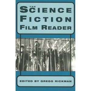 The Science Fiction Film Reader - (Limelight) by  Gregg Rickman (Paperback) - 1 of 1