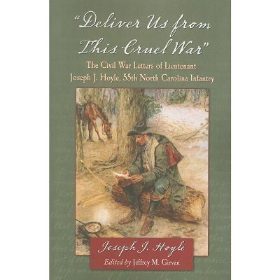 "Deliver Us from This Cruel War" - by  Joseph J Hoyle (Paperback)
