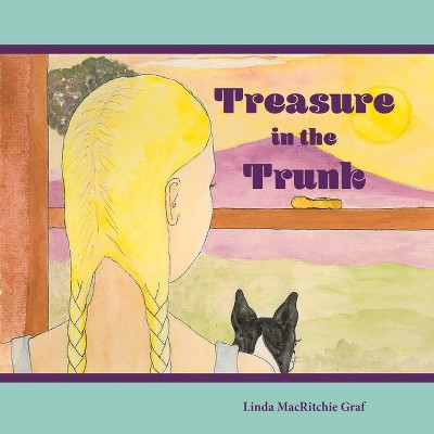  Treasure in the Trunk - by  Linda Macritchie Graf (Hardcover) 