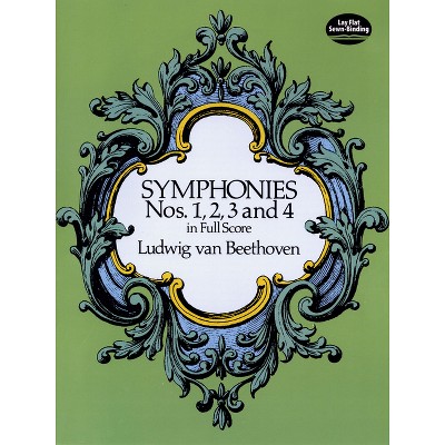 Symphonies Nos. 1, 2, 3 and 4 in Full Score - (Dover Orchestral Music  Scores) by Ludwig Van Beethoven (Paperback)