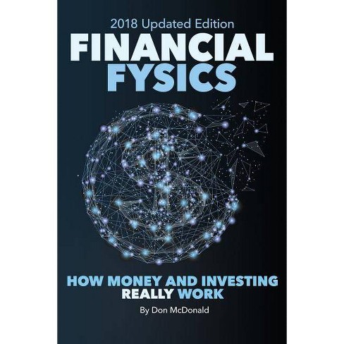 Financial fysics how money and investing really work