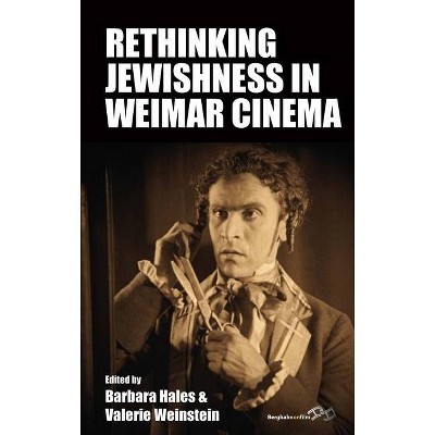 Rethinking Jewishness in Weimar Cinema - (Film Europa) by  Barbara Hales & Valerie Weinstein (Hardcover)