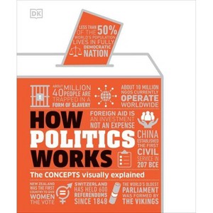 How Politics Works - (DK How Stuff Works) by  DK (Hardcover) - 1 of 1