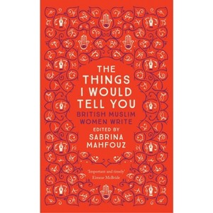 The Things I Would Tell You - by  Sabrina Mahfouz (Paperback) - 1 of 1
