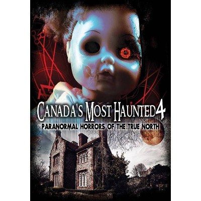 Canada's Most Haunted 4: Paranormal Horrors of True North (DVD)(2016)