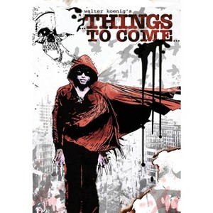 Walter Koenig's Things to Come - by  Koenig Walter (Paperback) - 1 of 1