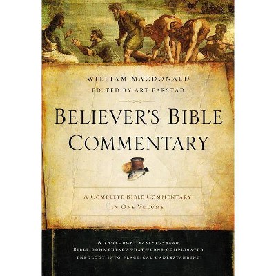 Believer's Bible Commentary - 2nd Edition by  William MacDonald (Hardcover)