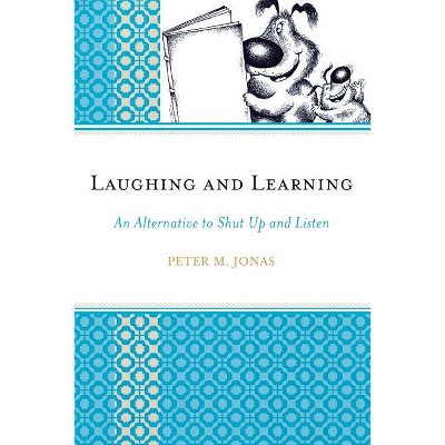 Laughing and Learning - by  Peter M Jonas (Paperback)