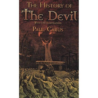 The History of the Devil - (Dover Occult) by  Paul Carus (Paperback)