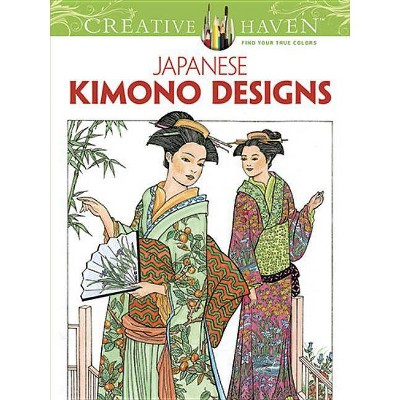 Creative Haven: Japanese Kimono Designs - (Creative Haven Coloring Books) by  Ming-Ju Sun (Paperback)