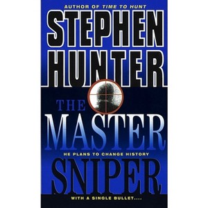 The Master Sniper - by  Stephen Hunter (Paperback) - 1 of 1