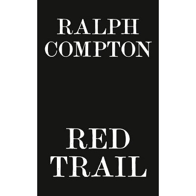 Ralph Compton Red Trail - (Trail Drive) by  John Shirley & Ralph Compton (Paperback)