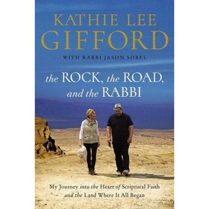 The Rock, the Road, and the Rabbi - by  Kathie Lee Gifford (Paperback) - 1 of 1