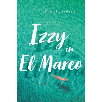 Izzy in El Mareo - by  Danielle Ledezma (Paperback)