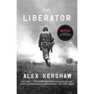 The Liberator - by  Alex Kershaw (Paperback)