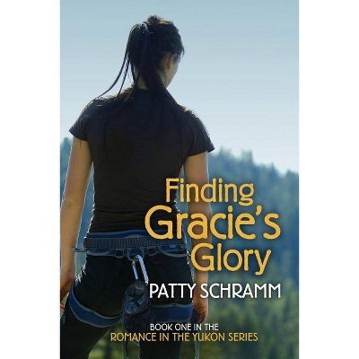 Finding Gracie's Glory - 2nd Edition by  Patty Schramm (Paperback)