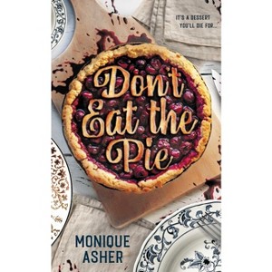 Don't Eat the Pie - by  Monique Asher (Paperback) - 1 of 1