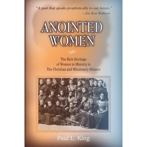 Anointed Women - by  Paul L King (Paperback) - 1 of 1