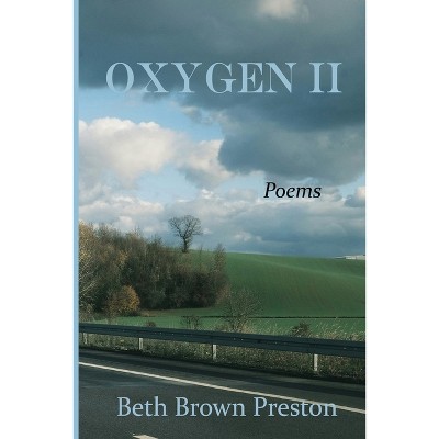 Oxygen II - by  Beth Brown Preston (Paperback)