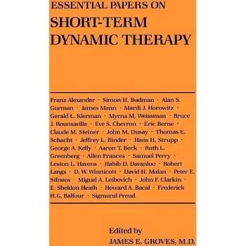 Essential Papers on Short-Term Dynamic Therapy - (Essential Papers on Psychoanalysis) by  James E Groves M D (Paperback)