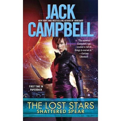 The Lost Stars: Shattered Spear - by  Jack Campbell (Paperback)