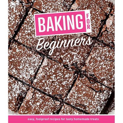 Baking for Beginners - by  Publications International Ltd (Hardcover)