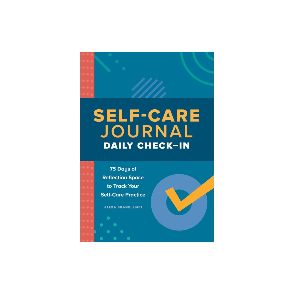 Self-Care Journal: Daily Check-In - by Alexa Brand (Paperback)