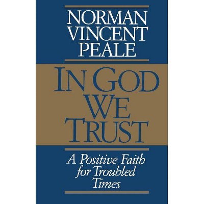 In God We Trust - by  Norman Vincent Peale (Paperback)