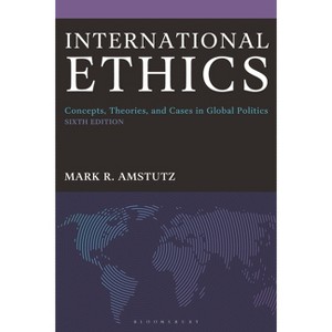 International Ethics - 6th Edition by  Mark R Amstutz (Hardcover) - 1 of 1